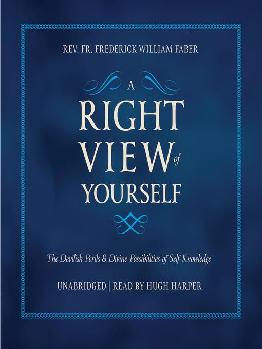 Title details for A Right View of Yourself by Rev. Fr. Frederick Faber - Available